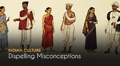 Indian Culture - Dispelling Misconceptions