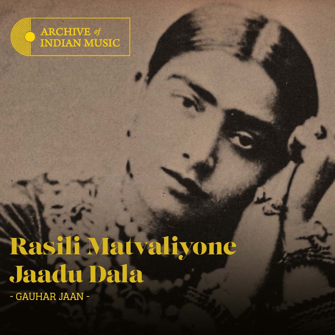 Rasili Matvaliyone Jaadu Dala - Gauhar Jaan - AIM