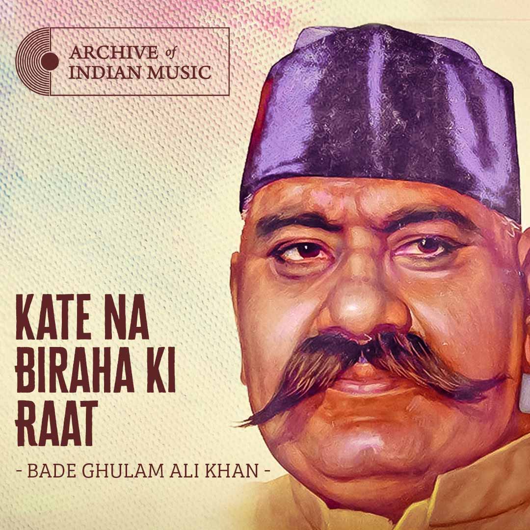 Kate Na Biraha Ki Raat- Bade Ghulam Ali Khan- AIM