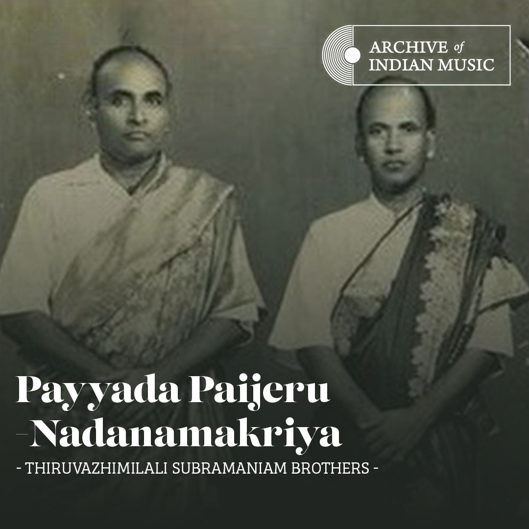 Payyada Paijeru - Nadanamakriya - Thiruvazhimilali Subramaniam Brothers - AIM