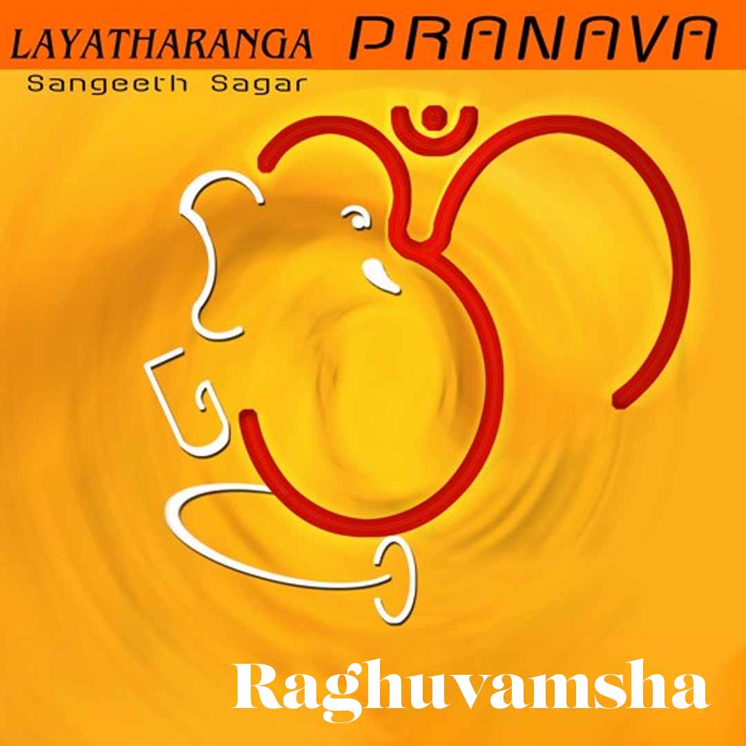 Raghuvamsha - Layatharanga - Pranava