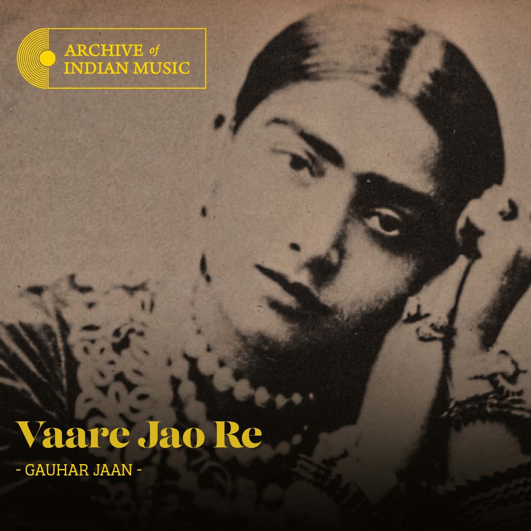 Vaare Jao Re - Gauhar Jaan - AIM