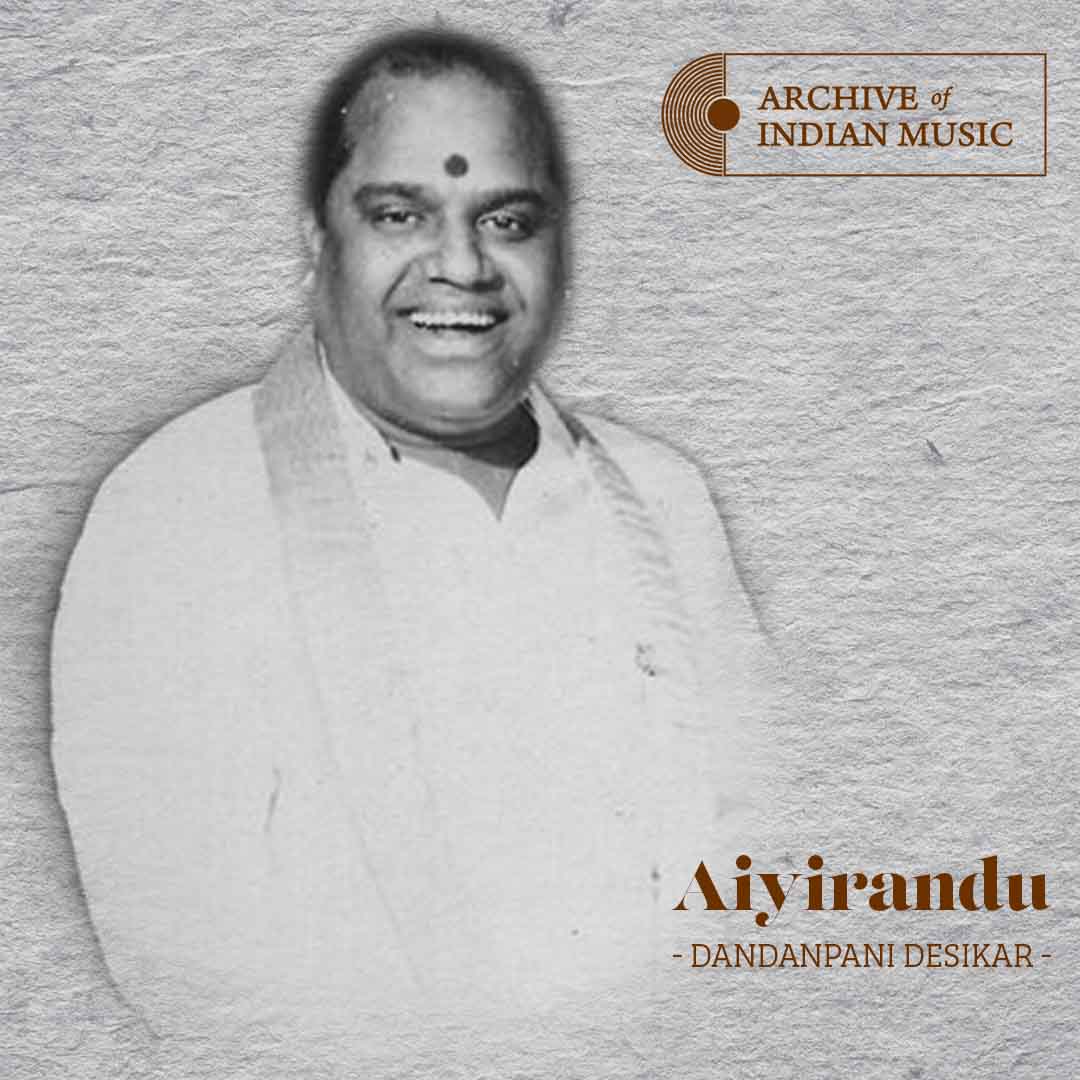 Aiyirandu - Dandanpani Desikar - AIM