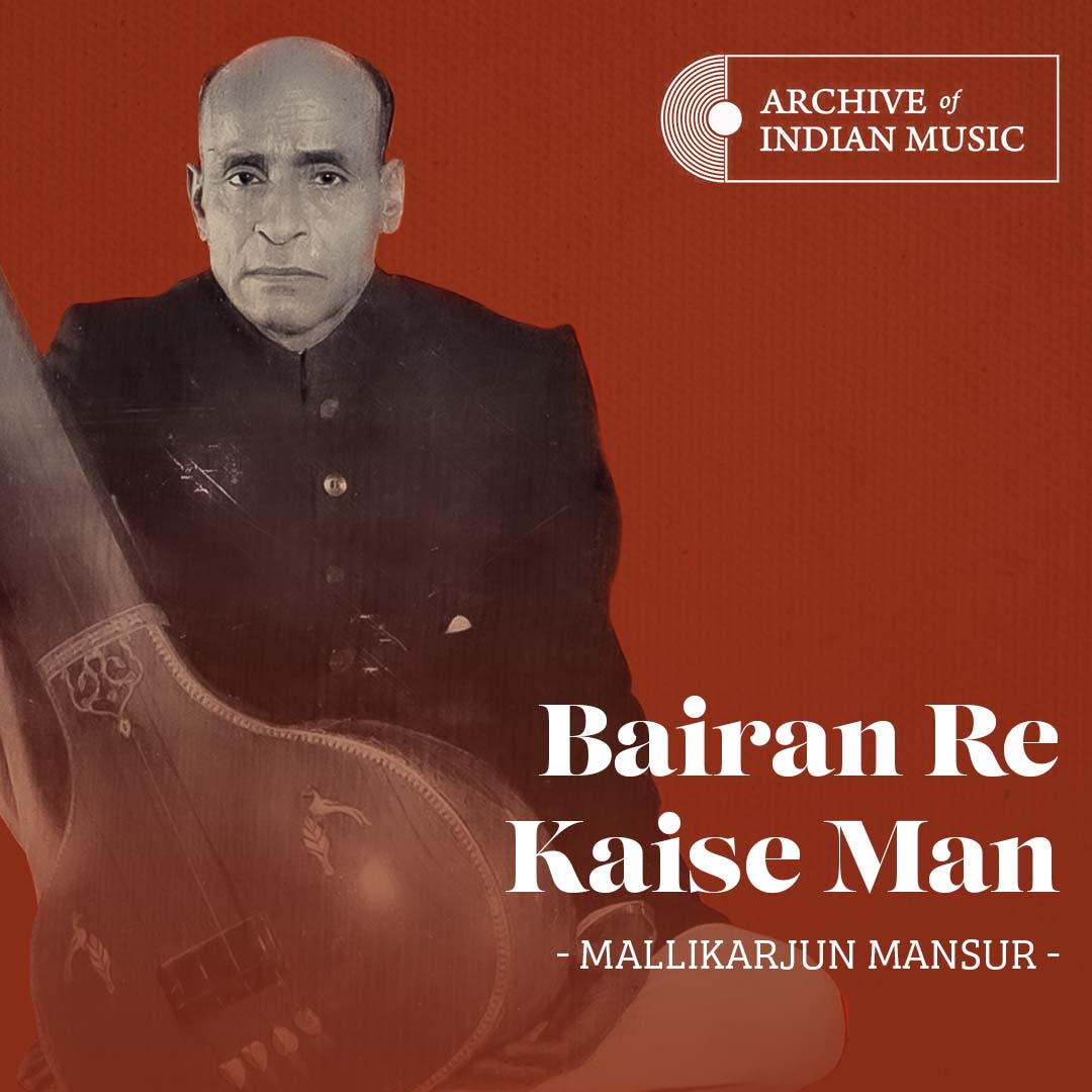 Bairan Re Kaise Man- Mallikarjun Mansur- AIM