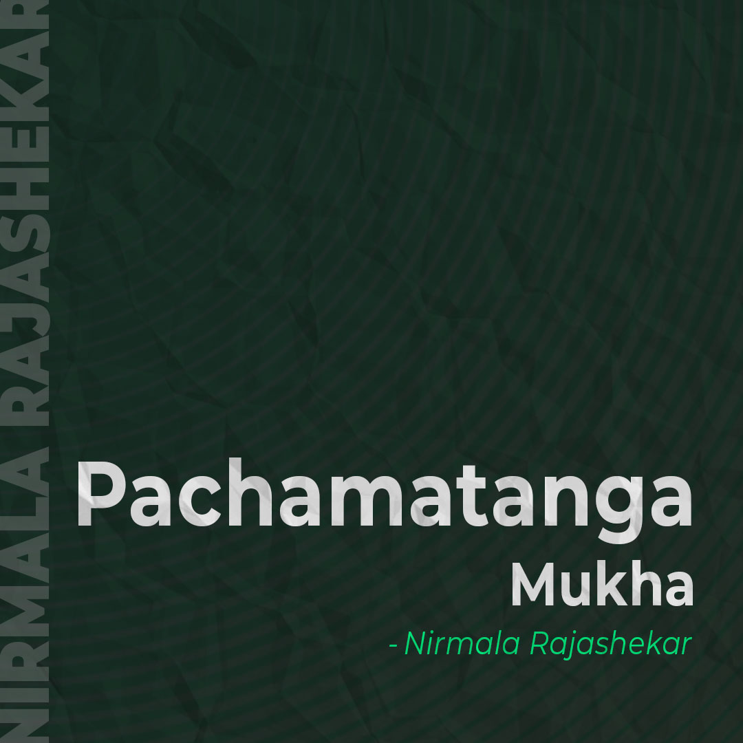 Solo - Nirmala Rajashekar - Pachamatanga Mukha