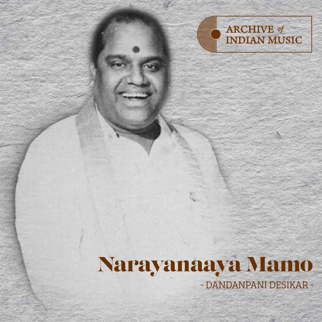 Narayanaaya Mamo - Dandanpani Desikar - AIM