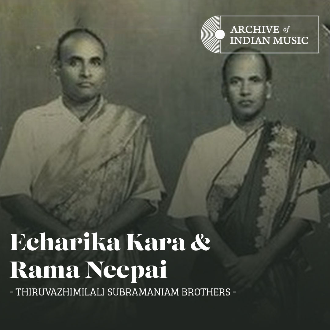 Echarika Kara & Rama Neepai - Thiruvazhimilali Subramaniam Brothers - AIM