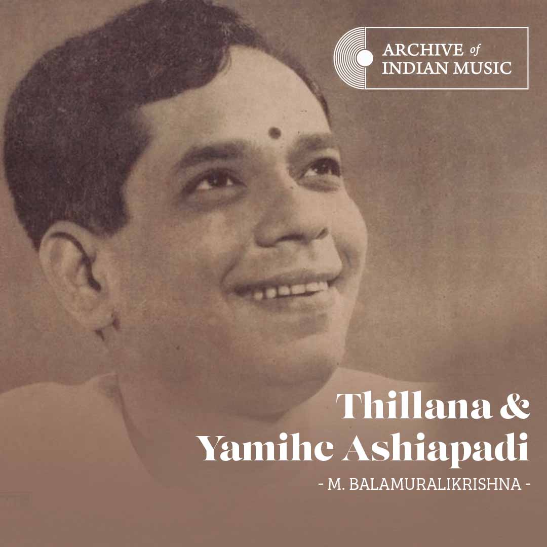 Thillana & Yamihe Ashiapadi - M Balamuralikrishna - AIM