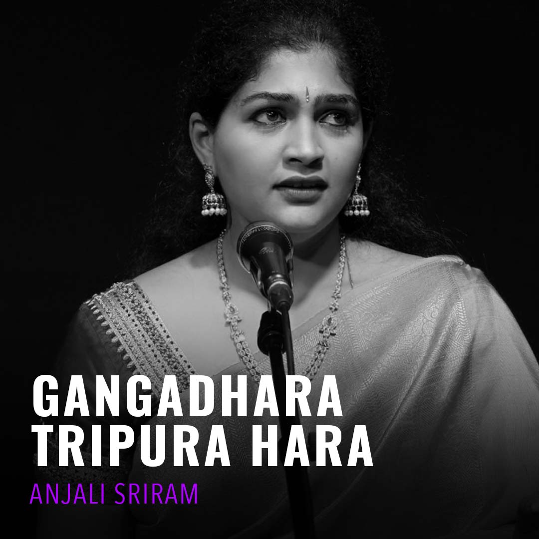 Solo - Anjali Sriram - Gangadhara Tripura Hara