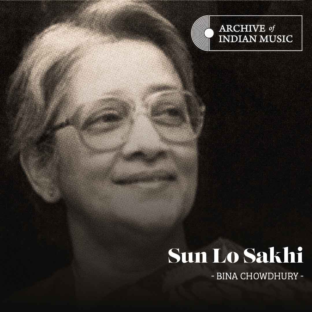Sun Lo Sakhi Sun Lo Sakhi - Bina Chaudhury - AIM