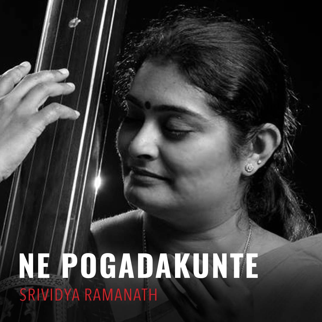Solo - Srividya Ramanath - Ne Pogadakunte