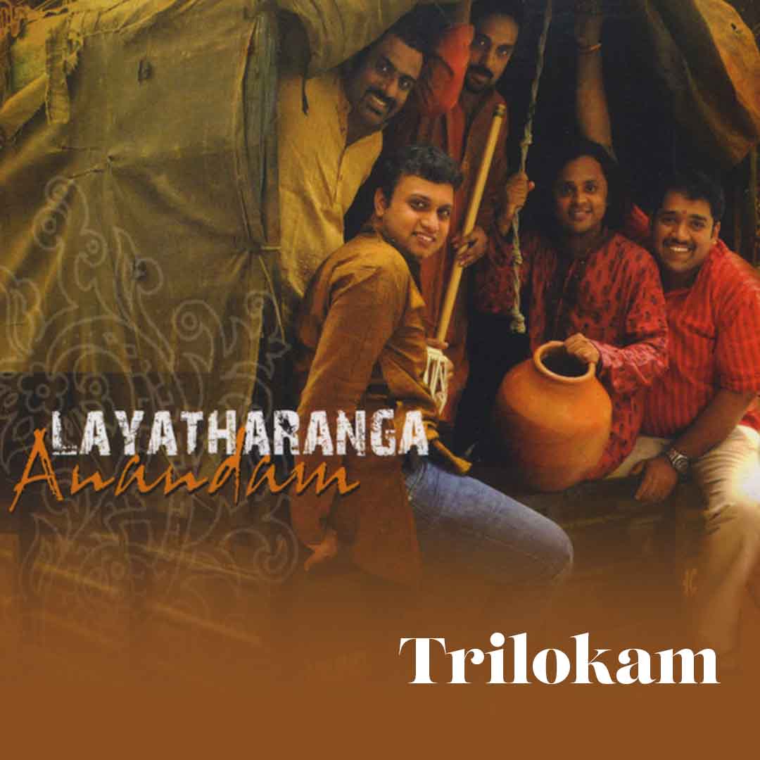 Trilokam - Layatharanga - Aanandam