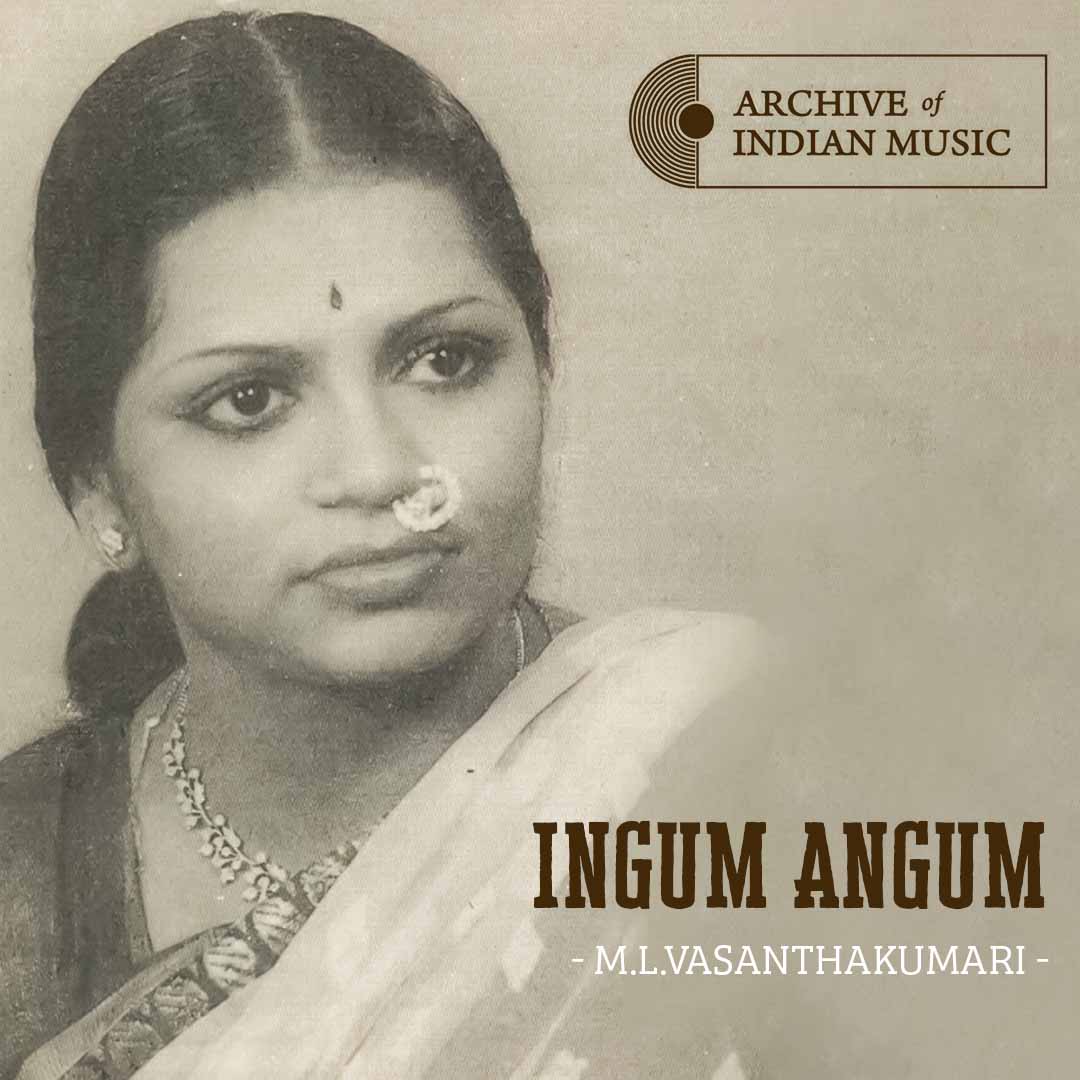 Ingum Angum -  M L Vasanthakumari and M K Thyagaraja Bhagavathar - AIM