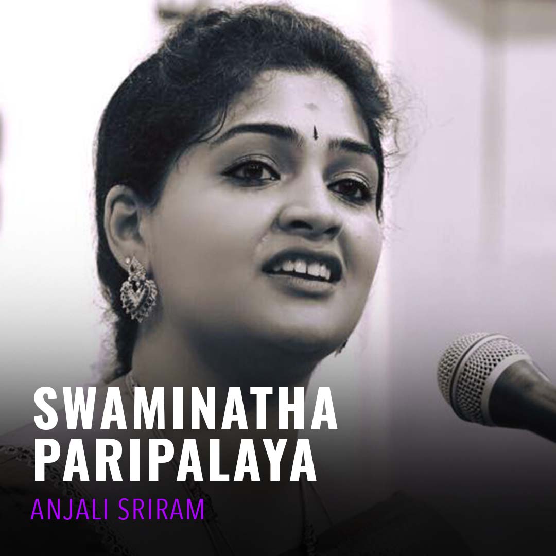 Solo - Anjali Sriram - Swaminatha Paripalaya