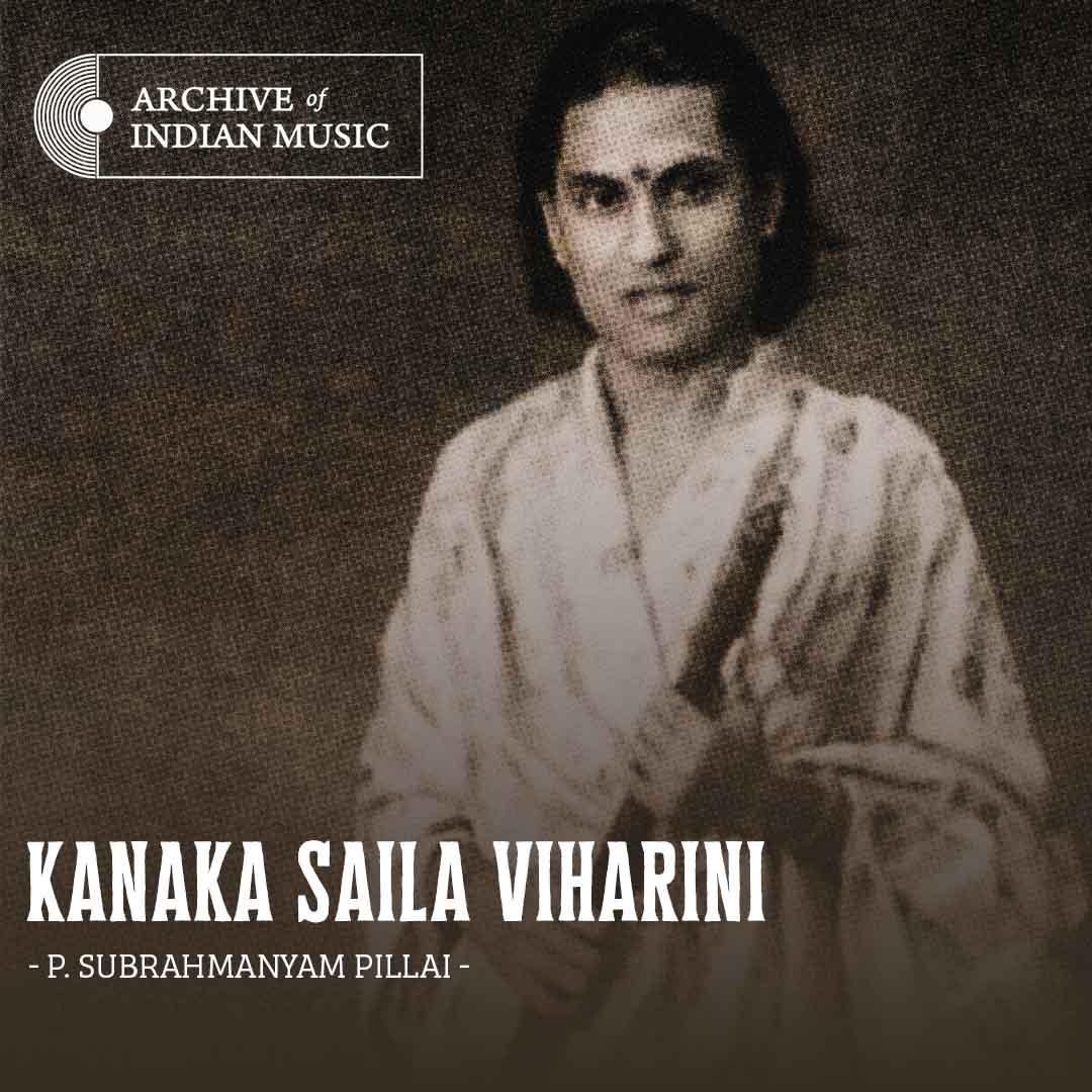 Kanaka Saila Viharini - P Subrahmanyam Pillai - AIM
