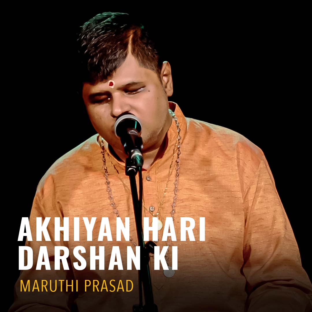 Solo - Maruthi Prasad - Akhiyan Hari Darshan Ki