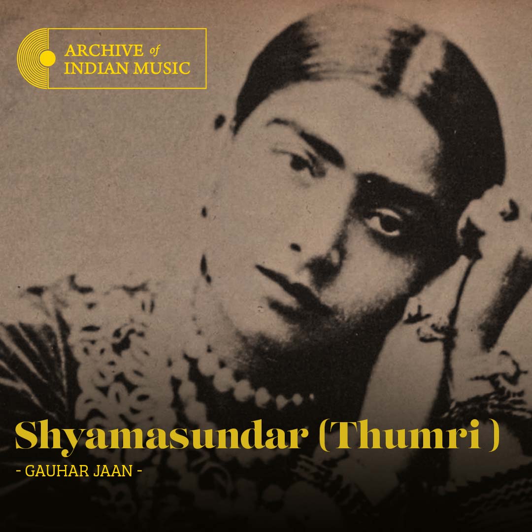 Shyamasundar (Thumri) - Gauhar Jaan - AIM
