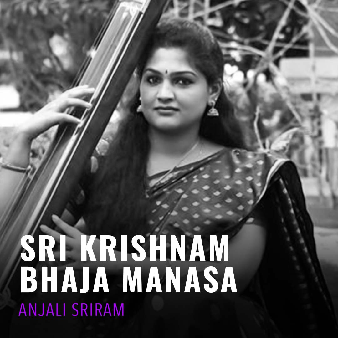 Solo - Anjali Sriram - Sri Krishnam Bhaja Manasa