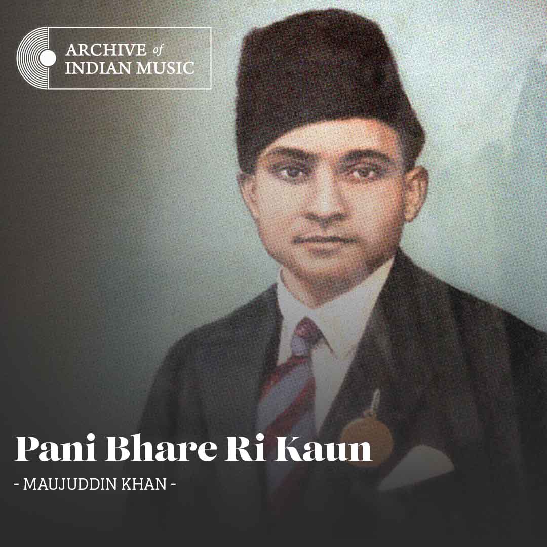 Pani Bhare Ri Kaun - Maujuddin Khan - AIM
