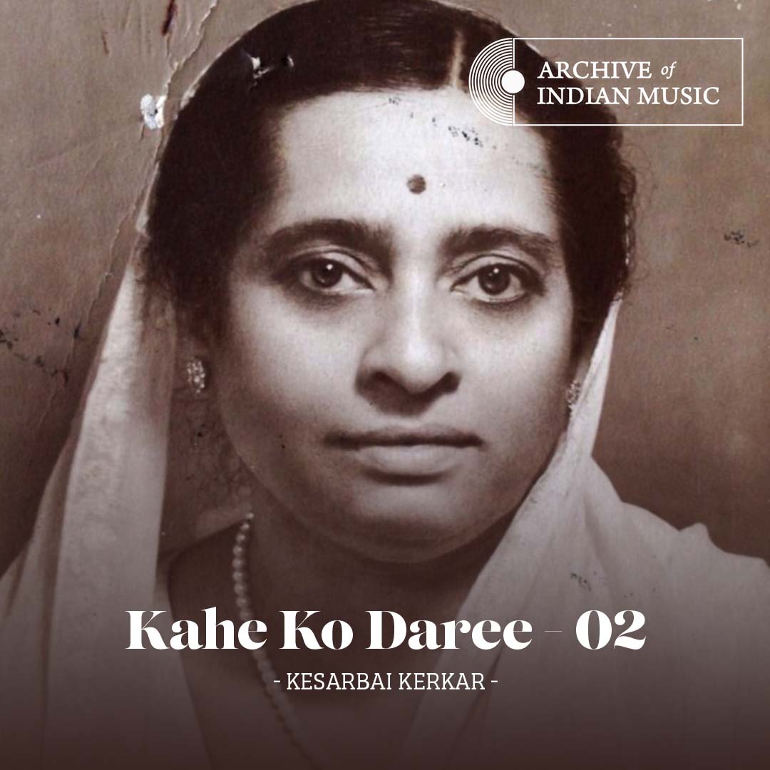 Kahe Ko Daree - 02 - Kesarbai Kerkar - AIM