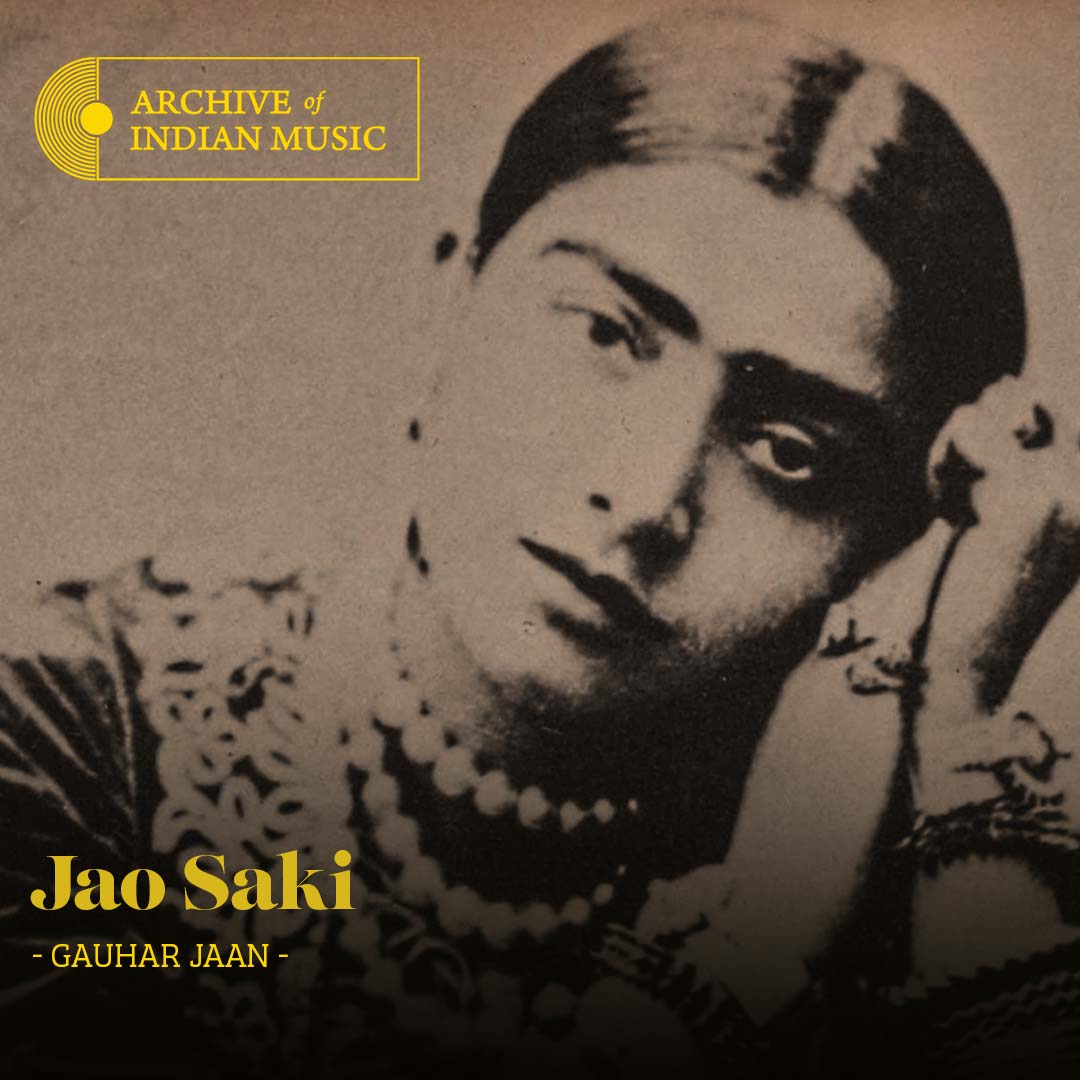 Jao Saki - Gauhar Jaan - AIM