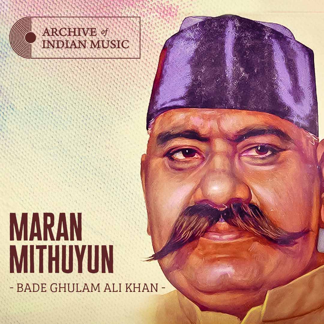 Maran Mithuyun - Bade Ghulam Ali Khan - AIM