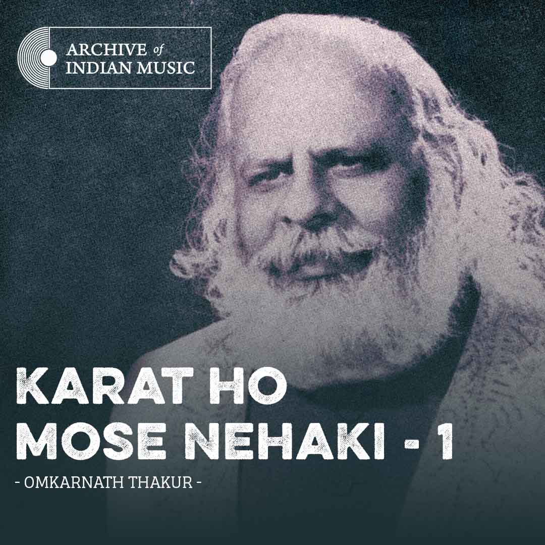 Karat Ho Mose Nehaki - 1 - Omkarnath Thakur - AIM