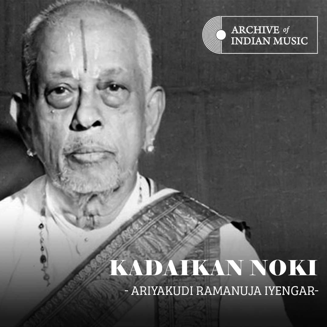 Kadaikan Noki- Ariyakudi Ramanuja Iyengar- AIM