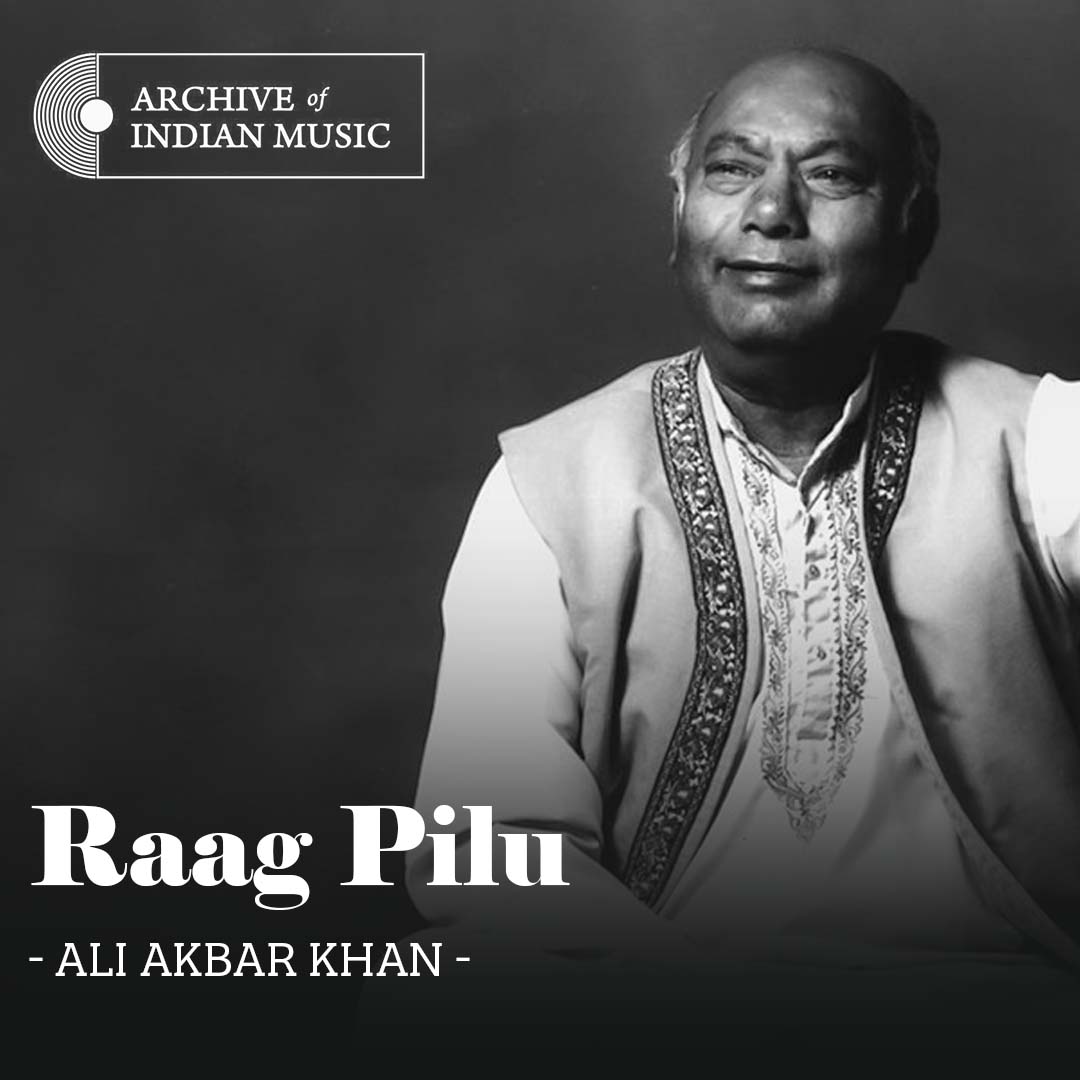 Raag Pilu- Ali Akbar Khan-AIM