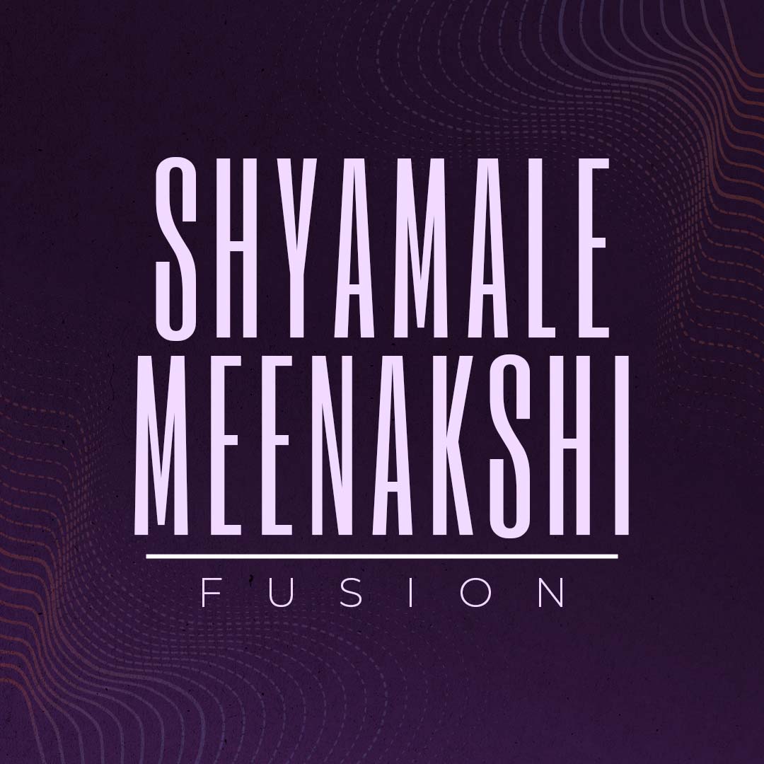 Shyamale Meenakshi - Fusion