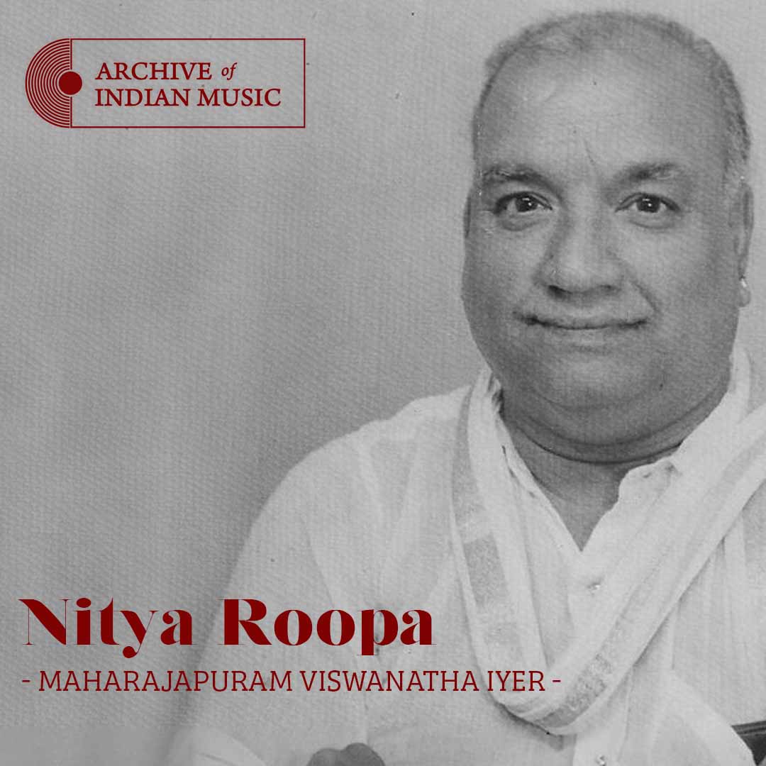 Nitya Roopa - Maharajapuram Vishwanatha Iyer - AIM