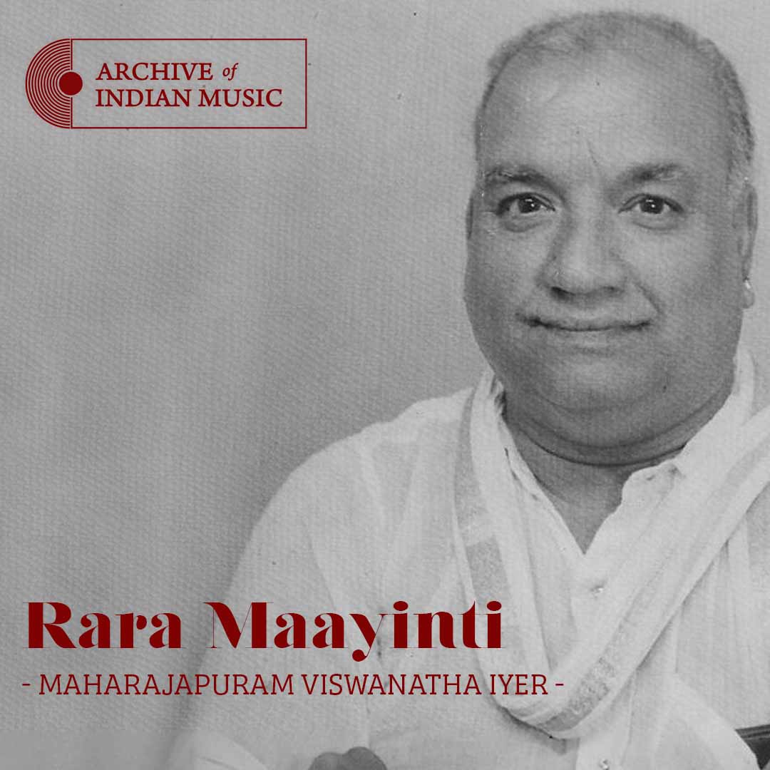 Rara Maayinti - Maharajapuram Vishwanatha Iyer - AIM