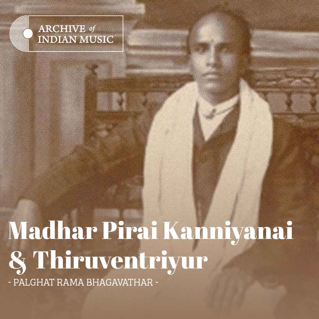 Madhar Pirai Kanniyanai & Thiruventriyur - Palghat Rama Bhagavathar - AIM