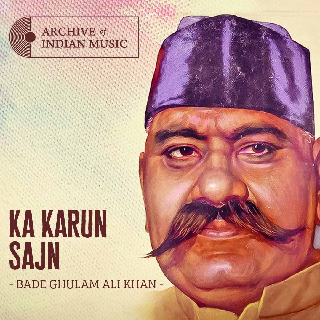 Ka Karun Sajni- Bade Ghulam Ali Khan- AIM