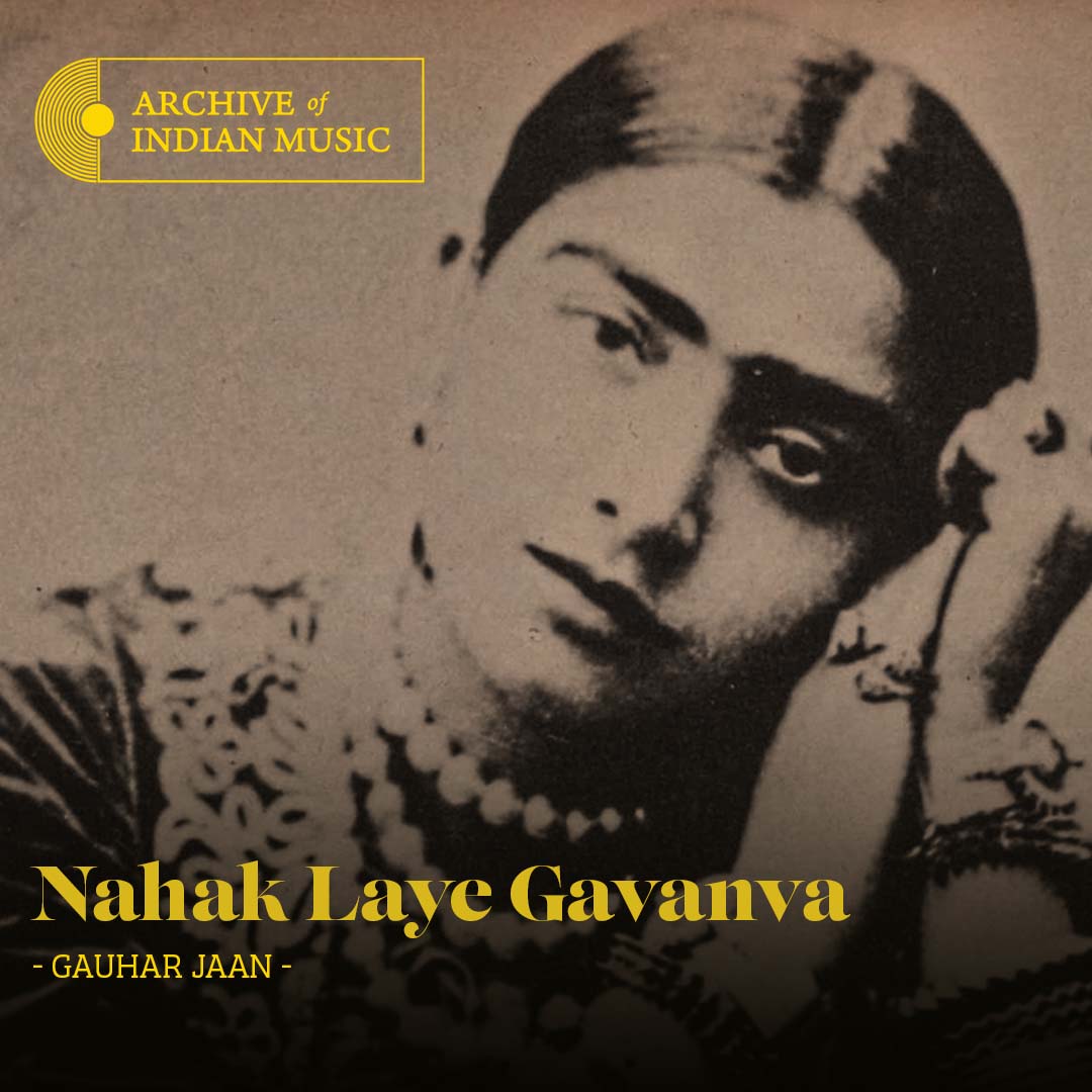 Nahak Laye Gavanva - Gauhar Jaan - AIM