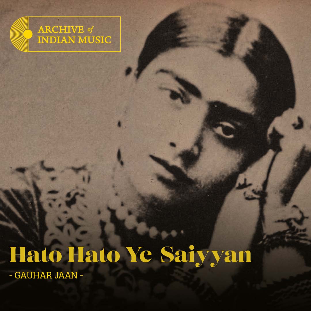 Hato Hato Ye Saiyyan - Gauhar Jaan - AIM