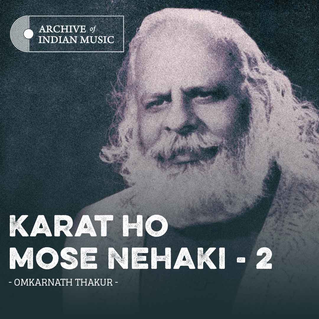 Karat Ho Mose Nehaki - 2 - Omkarnath Thakur - AIM