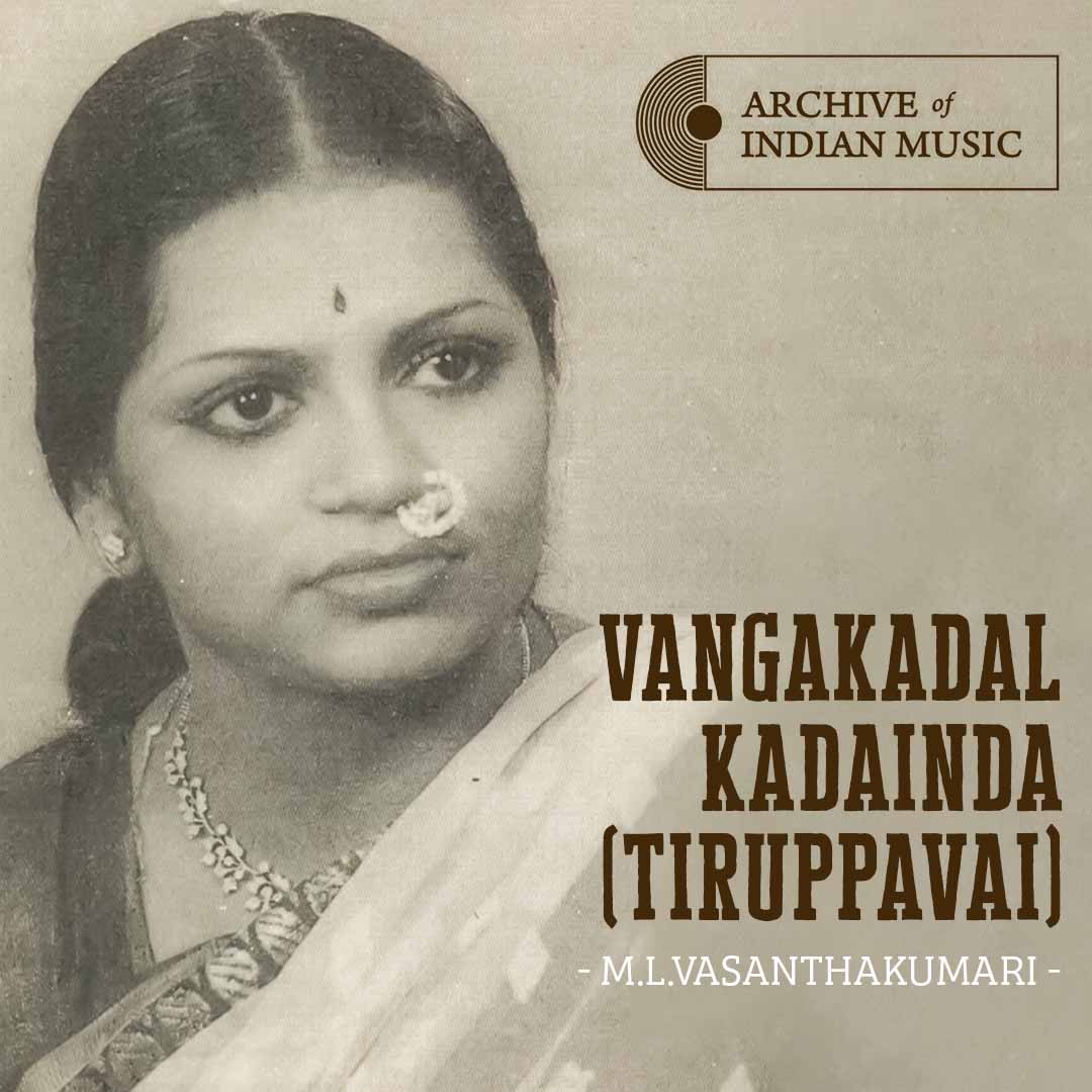 Vangakadal Kadainda (Tiruppavai)- M L Vasanthakuamari- AIM