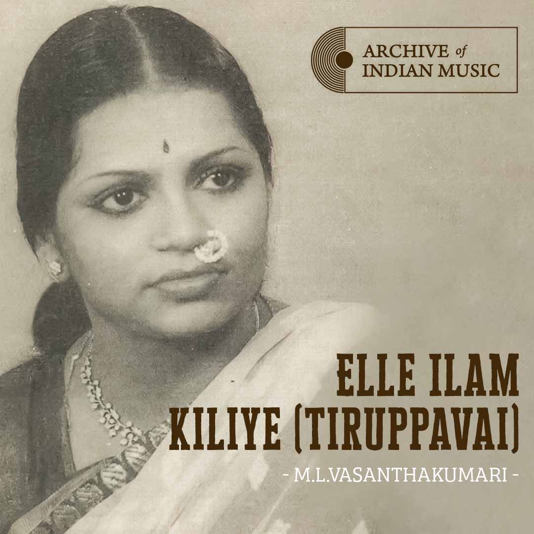 Elle Ilam Kiliye (Tiruppavai)- M L Vasanthakumari- AIM
