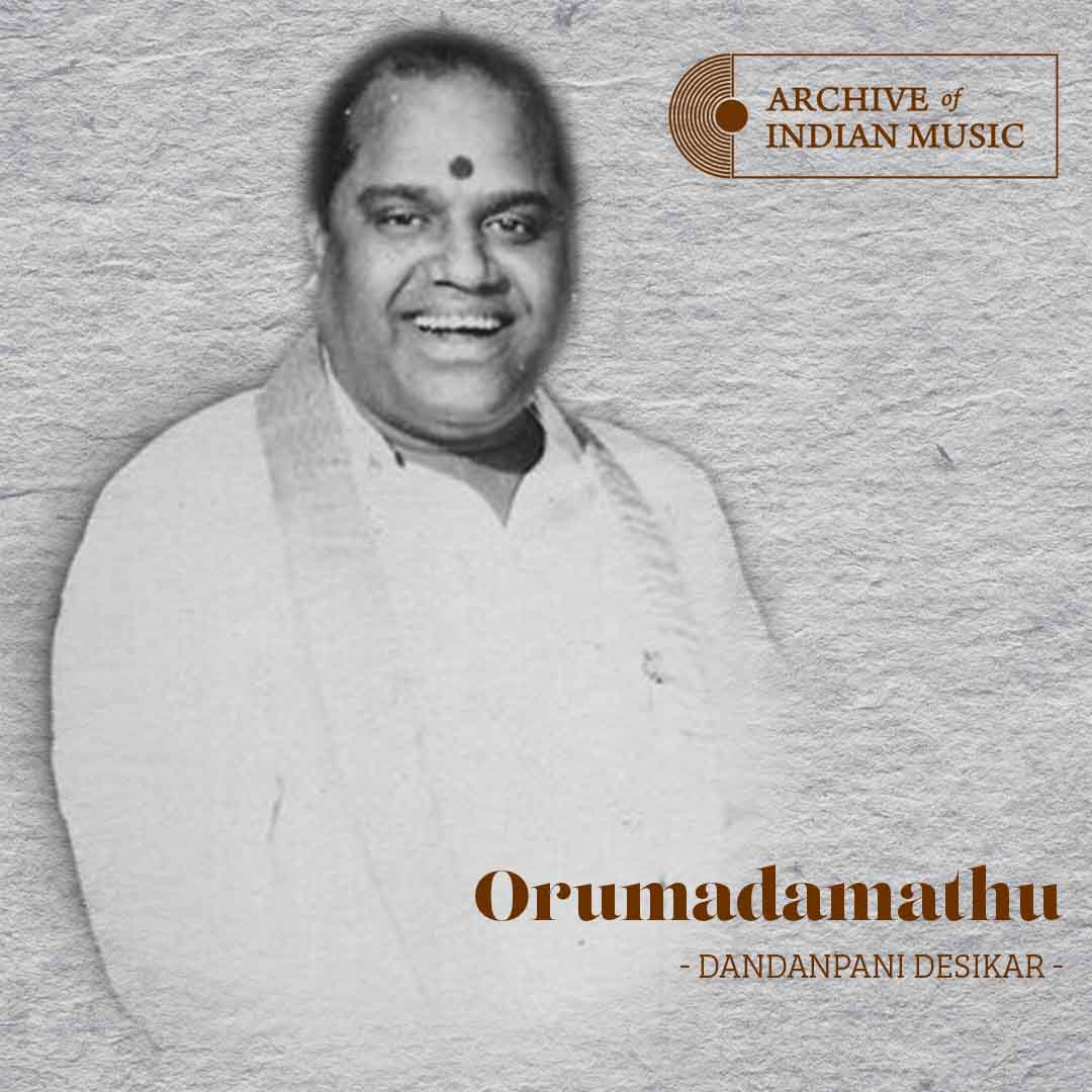 Orumadamathu - Dandanpani Desikar - AIM