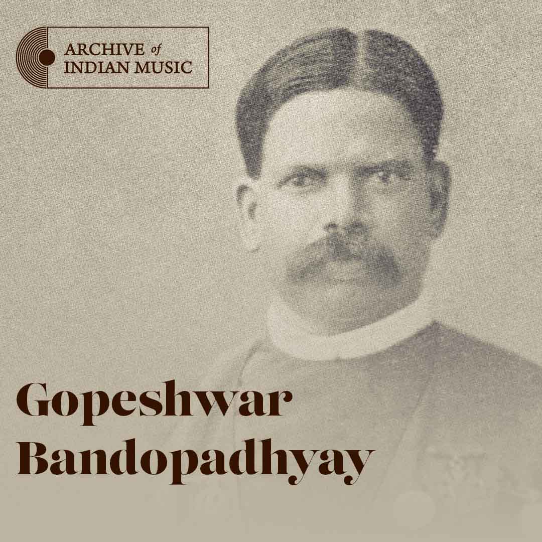 Gopeshwar Bandopadhyay - Archive of Indian Music