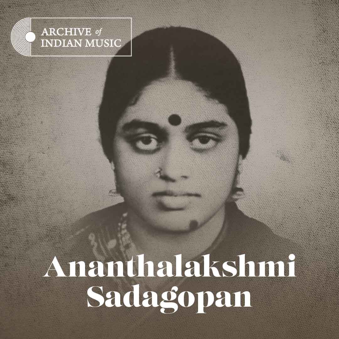 Ananthalakshmi Sadagopan - Archive of Indian Music