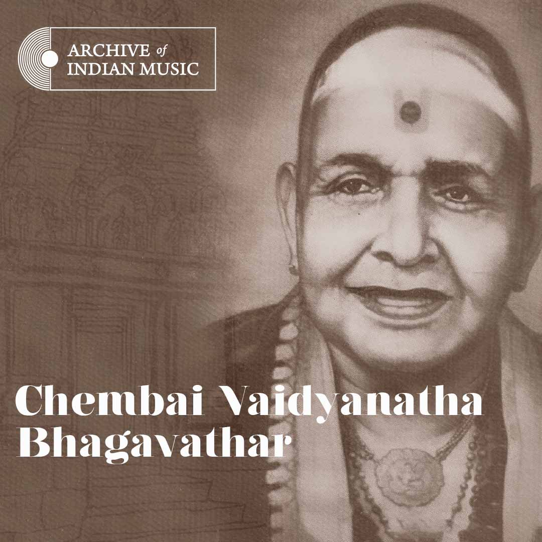 Chembai Vaidyanatha Bhagavathar - Archive of Indian Music