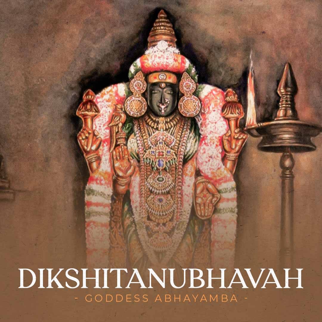 Dikshitanubhavah - Goddess Abhayamba