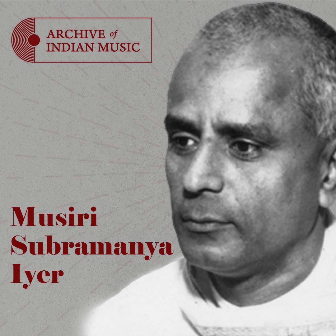 Musir Subramania Iyer - Archive of Indian Music