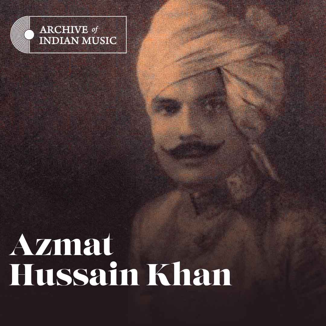 Azmat Hussain Khan - Archive of Indian Music