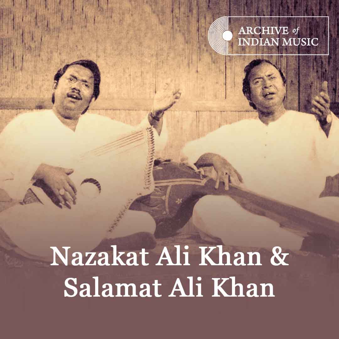 Nazakat Ali Khan & Salamat Ali Khan - Archive of Indian Music