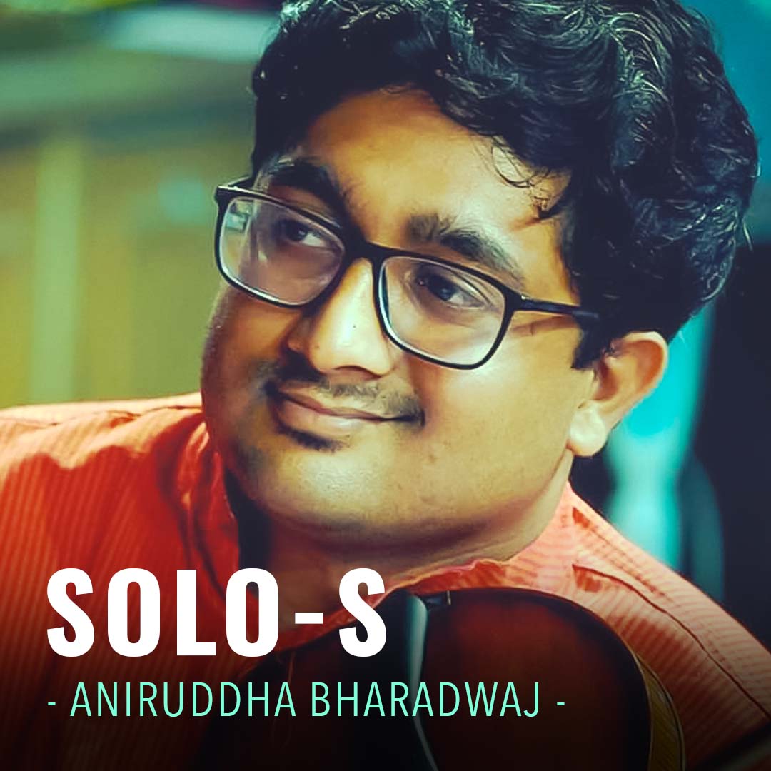 Solo-s by Aniruddha Bharadwaj