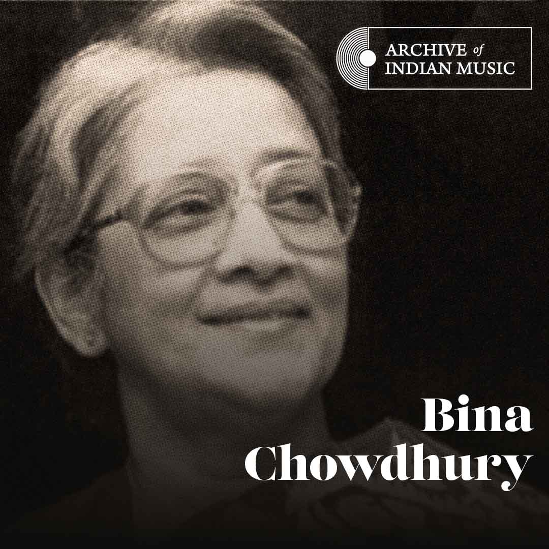 Bina Chaudhury - Archive of Indian Music