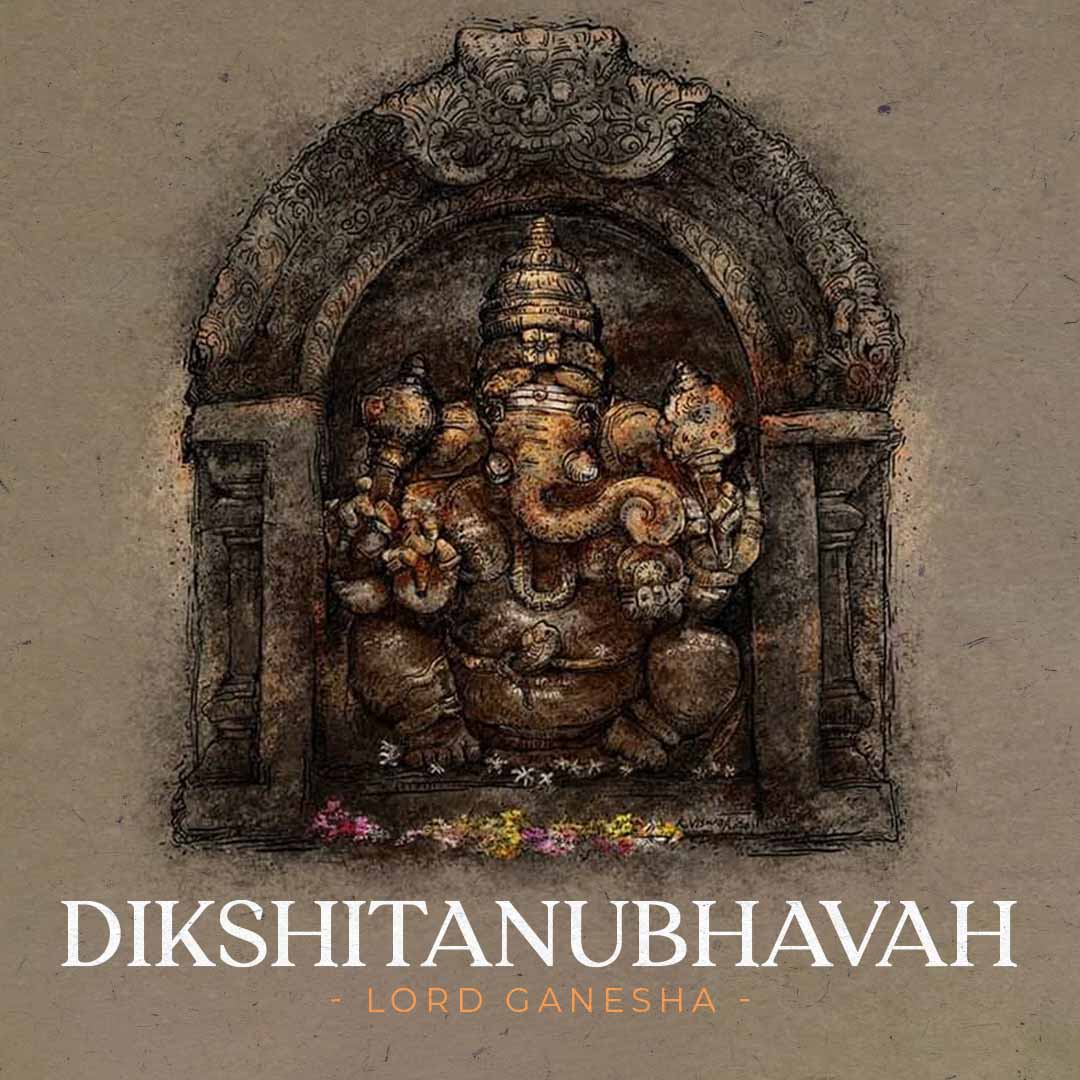 Dikshitanubhavah - Lord Ganesha